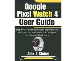 Google Pixel Watch 4 User Guide