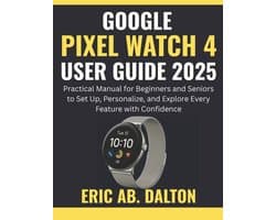 Google Pixel Watch 4 User Guide 2025