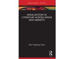 Serialization in Literature Across Media and Markets