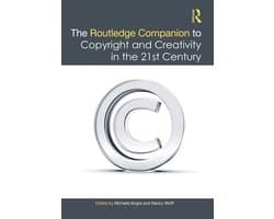 The Routledge Companion to Copyright and Creativity in the 21st Century