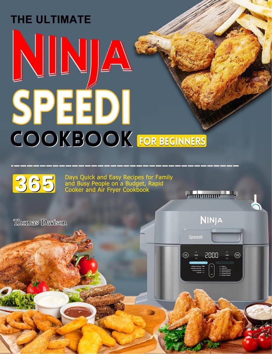 The Ultimate Ninja Speedi Cookbook for Beginners: 365 Days Quick and Easy Recipes for Family and Busy People on a Budget, Rapid Cooker and Air Fryer Cookbook — afbeelding 1