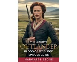 The Ultimate Outlander: Blood of My Blood Episode Guide