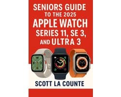 Seniors Guide to the 2025 Apple Watch Series 11, SE 3, and Ultra 3