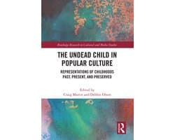 Routledge Research in Cultural and Media Studies-The Undead Child in Popular Culture