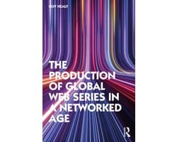 The Production of Global Web Series in a Networked Age