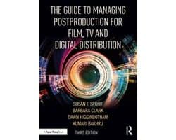 The Guide to Managing Postproduction for Film, TV, and Digital Distribution