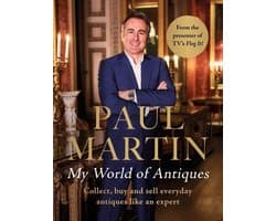 Paul Martin: My World Of Antiques
