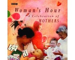 Woman's Hour A Celebration Of Mothers