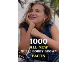 1000 All New Millie Bobby Brown Facts
