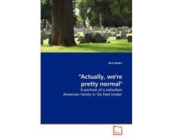 "Actually, we're pretty normal"