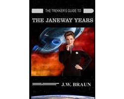 The Trekker's Guide to the Janeway Years