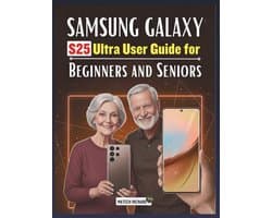 Samsung Galaxy S25 Ultra User Guide for Beginners and Seniors