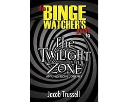 The Binge Watcher's Guide to The Twilight Zone