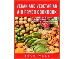 Vegan & Vegetarian Air Fryer Cookbook