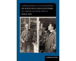 A Biographical Encyclopedia of Scientists and Inventors in American Film and TV since 1930
