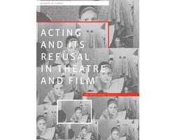 Acting and its Refusal in Theatre and Film