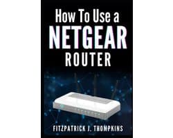 How to Use a Netgear Router