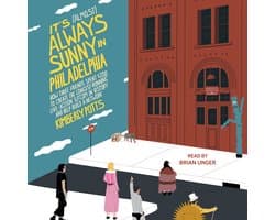 It's (Almost) Always Sunny in Philadelphia