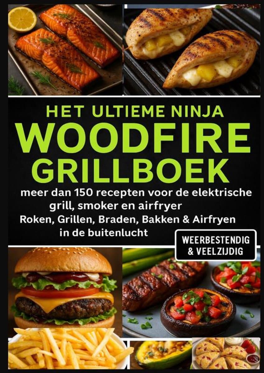 Het Ultieme Ninja Woodfire Grillboek – meer dan 150 recepten voor de elektrische grill, smoker en airfryer – — afbeelding 1
