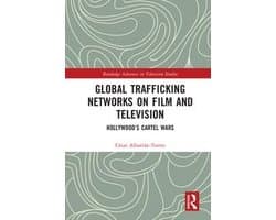 Routledge Advances in Television Studies - Global Trafficking Networks on Film and Television
