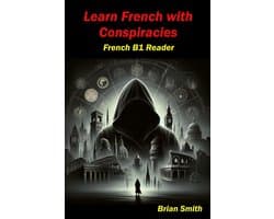 French Graded Readers 15 - Learn French with Conspiracies