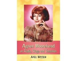 Agnes Moorehead on Radio, Stage and Television