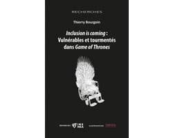 Recherches - Inclusion is coming : Vulnérables et tourmentés dans Game of Thrones