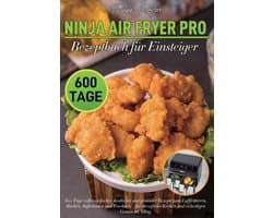 Ninja Air Fryer Pro Rezeptbuch für Einsteiger