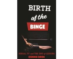 Contemporary Approaches to Film and Media - Birth of the Binge