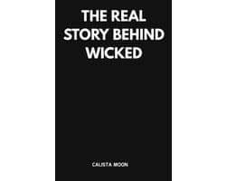 The Real Story Behind Wicked