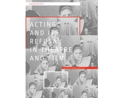 Acting and Its Refusal in Theatre and Film - The Devil Makes Believe