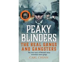 Peaky Blinders - The Real Gangs and Gangsters