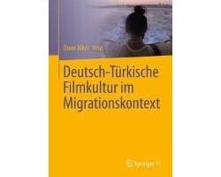 Deutsch-Türkische Filmkultur im Migrationskontext