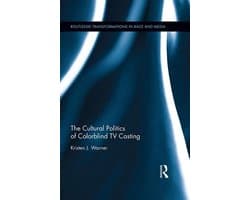 Routledge Transformations in Race and Media - The Cultural Politics of Colorblind TV Casting