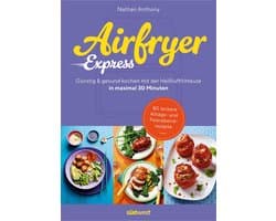 Lecker & frisch aus dem Airfryer 2 - Airfryer Express