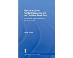 Popular Culture, Political Economy and the Death of Feminism