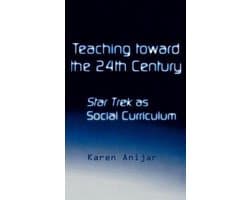 Pedagogy and Popular Culture- Teaching Toward the 24th Century