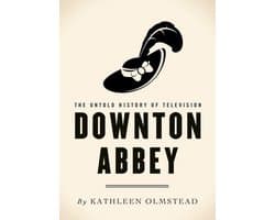 The Untold History of Television - Downton Abbey