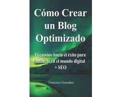 Marketing Blog 1- Cómo crear un Blog optimizado