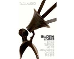 Oxford Studies in Culture and Politics- Broadcasting Apartheid
