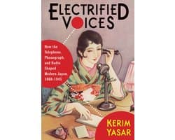Electrified Voices – How the Telephone, Phonograph, and Radio Shaped Modern Japan, 1868–1945
