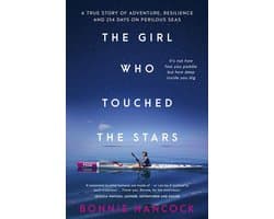 The Girl Who Touched The Stars: One woman's inspiring true story of adventure, resilience and love, for readers of SHOWING UP and TRUE SPIRIT