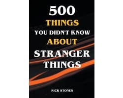 500 Things You Didn't Know About Stranger Things