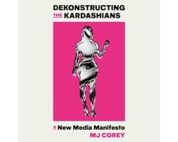 Dekonstructing the Kardashians