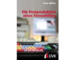 Praxis Film - Die Postproduktion eines Fernsehfilms