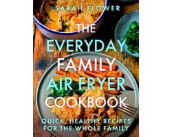 The Everyday Family Air Fryer Cookbook