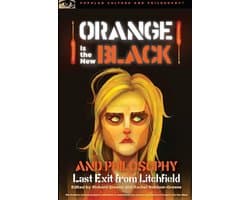 Popular Culture and Philosophy 92 - Orange Is the New Black and Philosophy