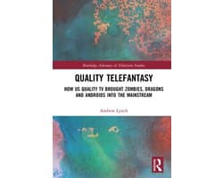 Routledge Advances in Television Studies - Quality Telefantasy