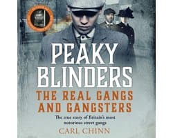 Peaky Blinders - The Real Gangs and Gangsters