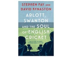 Arlott, Swanton and the Soul of English Cricket
